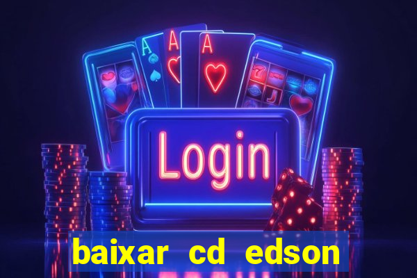 baixar cd edson gomes as 50 melhores